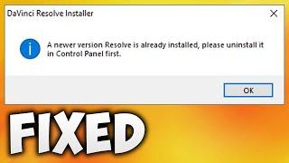 Fix DaVinci A Newer Version Resolve Is Already Installed Please Uninstall It in Control Panel First