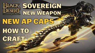  BDO | All You Need to Know About Sovereign Weapons | FREE PEN Blackstar For Everyone | New Ap Caps