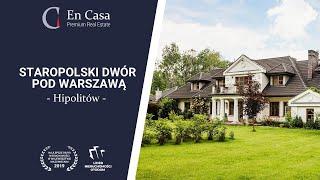 Staropolski dwór pod Warszawą na sprzedaż - Hipolitów