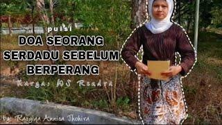 Puisi "DOA SEORANG SERDADU SEBELUM BERPERANG" karya WS RENDRA || By Rasyiqa Annisa Thohira