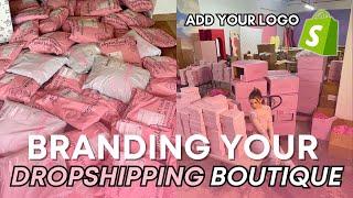 How To Start a BRANDED dropshipping boutique + Shipping, returns, & packaging!