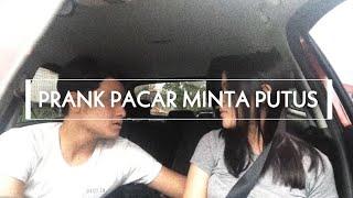 NGE PRANK PACAR MINTA PUTUS!!