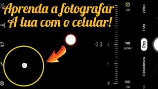 Como Tirar foto da LUA com o celular? Super LUA