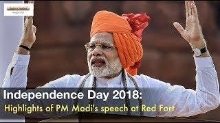 Independence Day 2018: Highlights of PM Modi's speech at Red Fort