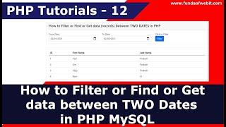 How to Filter or Find or Get data between TWO Dates in PHP MySQL | PHP Tutorials - 12