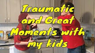 Traumatic and Great Moments with My Kids- Sir Willow's Park Tales