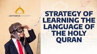 Strategy of Learning the Language of the Holy Quran | Sara Al-Sukhni (Head of Arabic)