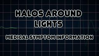 Halos around lights (Medical Symptom)