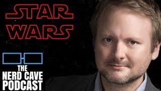 A New Star Wars Trilogy - The Nerd Cave Podcast Ep. 232 (Pt.4)