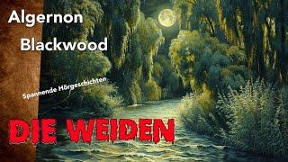 Algernon Blackwood: Die Weiden / NEUE Übersetzung / Hörbuch komplett