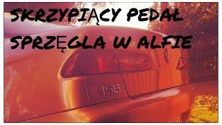 Szybka Robótka - Skrzypiący Pedał Sprzęgła w ALFIE