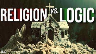 The All-Time Best Arguments Against Religion #4