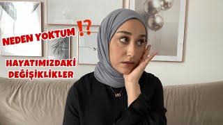 Açıklama Videosu | Hayatımızda ki değişiklikler | Neden Vlog çekmedim