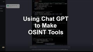 Create your own OSINT Tooling using ChatGPT (Long video)