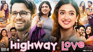 Highway Love Full Movie | Gayatri Bhardwaj | Ritvik Sahore | Anshuman Malhotra | Review & Facts HD