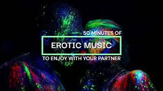 Sensual Erotic Music for Couples | 50 Minutes of Passionate Sound