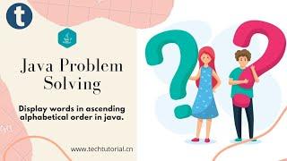 Display words in ascending alphabetical order in java