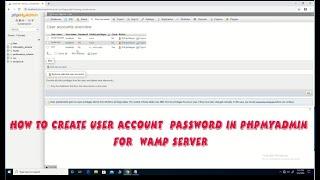 How to Create User Account  Password in PhpMyAdmin for  WAMP Server