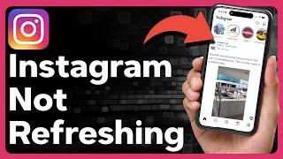 How To Fix Instagram Not Refreshing