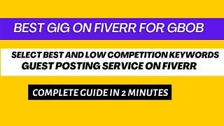 How to select best Keywords for Guest posting fiverr gig || GBOB Free Training || GBOB fiverr tips