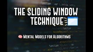 Sliding Window Technique - Algorithmic Mental Models