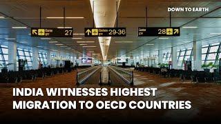 India witnesses highest migration to OECD countries | International Migration Outlook 2023