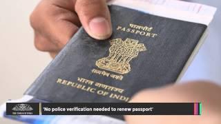 'No Police Verification Needed to Renew Passport'