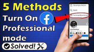 HOW TO FIX "NO FACEBOOK PROFESSIONAL MODE" USING THIS 5 METHODS | 100% PROBLEM SOLVED