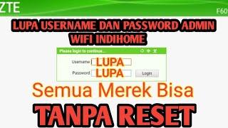 Cara Mengatasi Lupa Username dan Password Admin Indihome Tanpa Reset