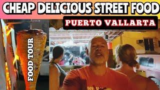 NIGHT STREET FOOD TOUR  IN PUERTO VALLARTA - DELICIOUS CHEAP MEXICAN FOOD and MAYBE THE BEST BURGER!