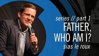 Sias le Roux - Father, who am I? (Part 1)