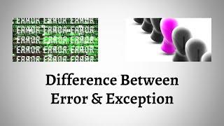 Difference Between Error and Exception | Error vs Exception Explained | Error or Exception