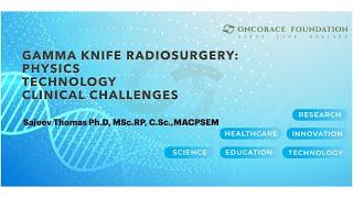 DPMP Webinar(6): Gamma knife Surgery: Physics Technology and Clinical Challenges by Dr.Sajeev Thomas