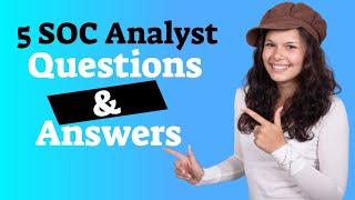 SOC Analyst Interview Questions And Answers - 5 Entry Level SOC Analyst Interview Questions 2023