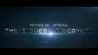 Patrick de Arteaga - The Biggest Discovery