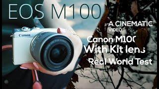 CANON M100 CINEMATIC VIDEO  TEST |  with Kit lens still Worth in 2021 ?