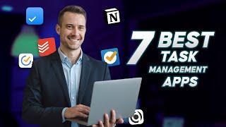 7 Best Task Management Apps of 2025