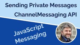 Sending Messages with the ChannelMessaging API