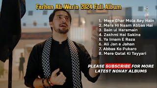 Farhan Ali Waris Nohay Album 2024 | Mere Ghar Mola Aey Hain | New Nohay Farhan ALi Waris