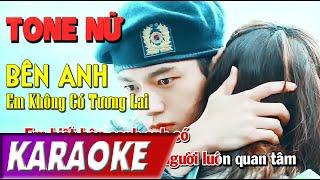 TONE NỮ | Bên Anh Em Không Có Tương Lai BEATCHUAN | HKT | Karaoke Lợi Nguyễn