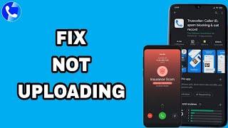 How To Fix And Solve Truecaller App Not Uploading | Final Solution