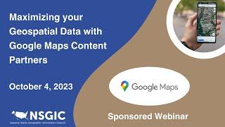 Maximizing your Geospatial Data with Google Maps Content Partners | Google Maps | Oct 4, 2023