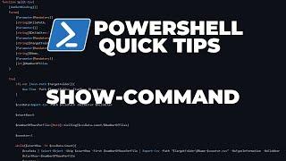 PowerShell Quick Tips : Show-Command