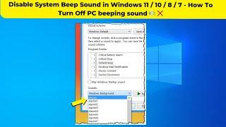 Disable System Beep Sound in Windows 11 / 10 / 8 / 7 - How To Turn Off PC beeping sound  