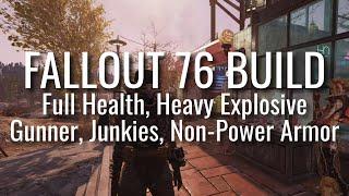 My Full Health, Heavy Explosive Gunner, Junkies Non-PA Build (May 2024) | Fallout 76