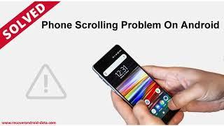 How To Fix Android Phone Scrolling Problem