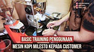 BASIC TRAINING PENGGUNAAN MESIN KOPI MILESTO KEPADA CUSTOMER