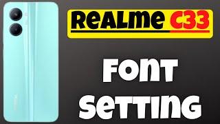 Realme C33 Font Setting || Change Font Style Realme C33 Mobile {NEW}