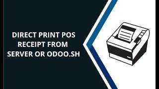 How to direct print order receipt from Odoo PoS. | Direct Print PoS Order Receipt from any Server