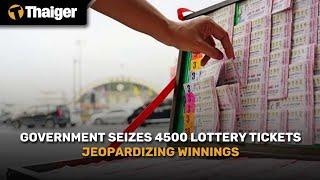 Thailand News | Government seizes 4500 lottery tickets jeopardizing winnings